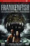 Frankenfish. La Criatura del Pantano