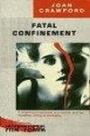 Fatal Confinement