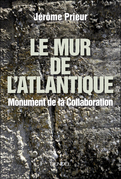 Le mur de l'Atlantique, monument de la collaboration