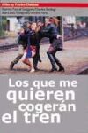 Los que me Quieren Cogerán el Tren