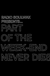 Part of the Weekend Never Dies