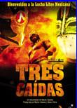 Tres caídas: Bienvenidos a la lucha mejicana